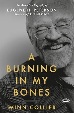 A Burning in My Bones by Eugene Peterson