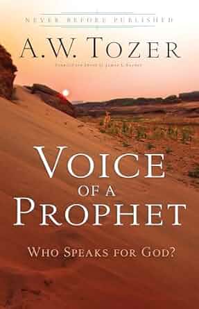 Voice of a Prophet: Who Speaks for God? by A. W. Tozer