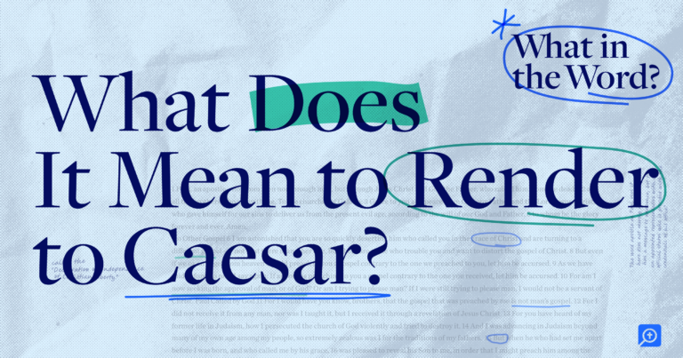 The title of What in the Word episode, What Does It Mean to Render to Caesar?, can be seen in large font.