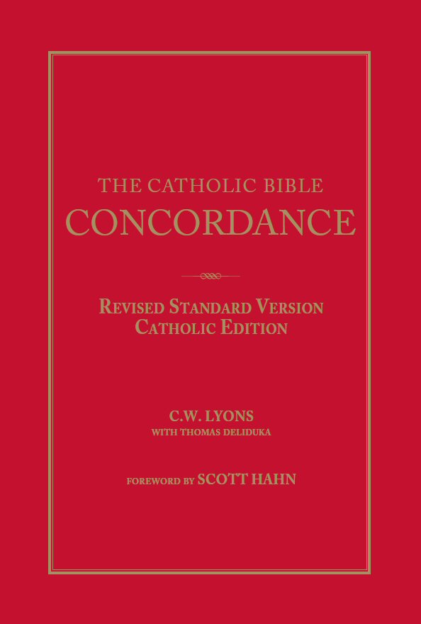 The Catholic Bible Concordance: Revised Standard Version, Catholic Edition