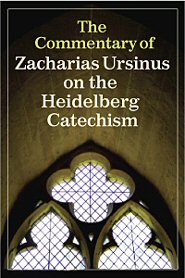 ursinus commentary on the heidelberg catechism
